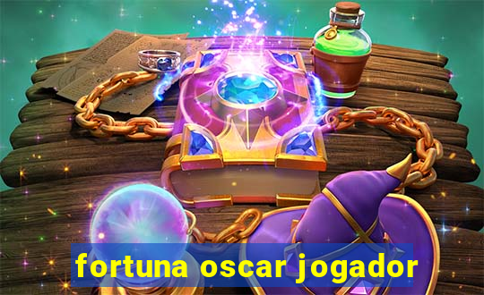 fortuna oscar jogador